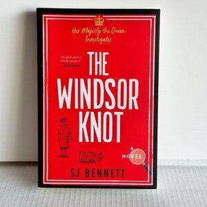 The Windsor Knot: A Novel (Her Majesty the Queen Investigates) by SJ Bennett